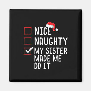 Nice Naughty meine Schwester ließ mich tun, es Wei Magnet