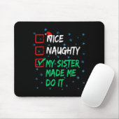 Nice Naughty meine Schwester ließ mich tun, es Wei Mousepad (Mit Mouse)