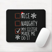 Nice Naughty meine Schwester ließ mich tun, es Wei Mousepad (Mit Mouse)