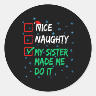 Nice Naughty meine Schwester ließ mich tun, es Wei Runder Aufkleber