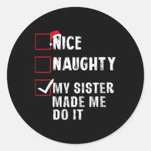 Nice Naughty meine Schwester ließ mich tun, es Wei Runder Aufkleber