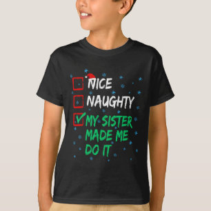 Nice Naughty meine Schwester ließ mich tun, es Wei T-Shirt