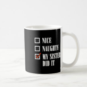 Nice Naughty meine Schwester tat es Weihnachten Fa Kaffeetasse
