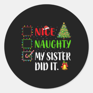 Nice Naughty meine Schwester tat es Weihnachten Fa Runder Aufkleber