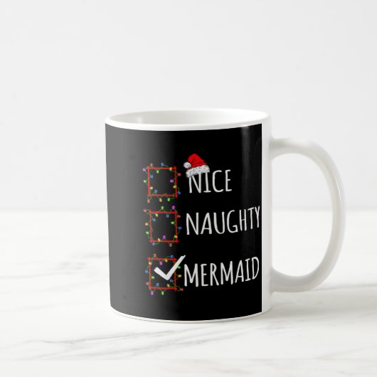 Nice Naughty Mermaid Christmas List Santa Claus Fu Kaffeetasse (Rechts)