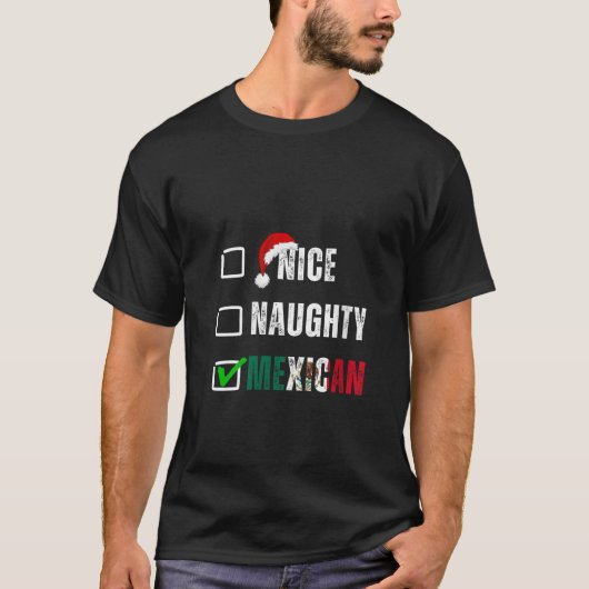 Nice Naughty Mexican Christmas List Santa Claus Me T-Shirt (Vorderseite)