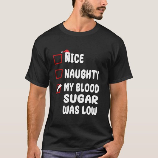 Nice Naughty My Blood Sugar Was Low Christmas Diab T-Shirt (Vorderseite)
