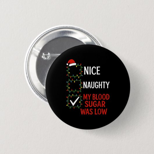 Nice Naughty My Blood Sugar Was Low Diabetes Funny Button (Vorne & Hinten)