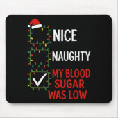 Nice Naughty My Blood Sugar Was Low Diabetes Funny Mousepad (Vorne)