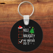 Nice Naughty My Brother Did It Xmas Family Men Wom Schlüsselanhänger (Vorderseite)