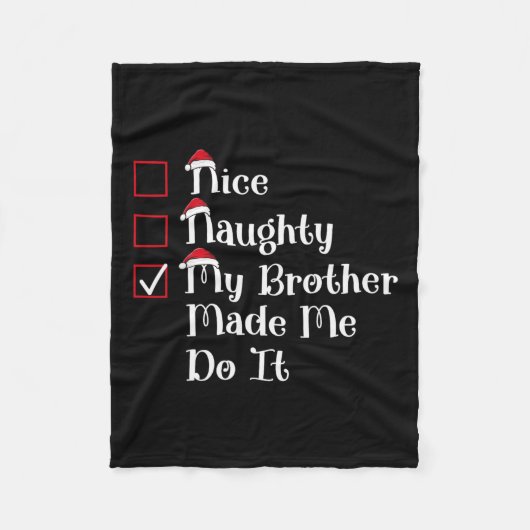 Nice Naughty my Brother machte mich Niedlich Weihn Fleecedecke (Vorderseite)