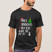 Nice Naughty My Cat Made Me Do It Christmas Matchi T-Shirt (Vorderseite)