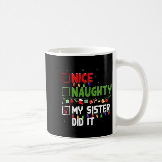 Nice Naughty My Sister Did It Family Xmas Pajama C Kaffeetasse (Rechts)