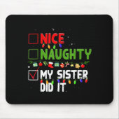Nice Naughty My Sister Did It Family Xmas Pajama C Mousepad (Vorne)