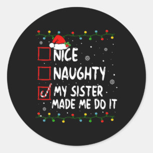 Nice Naughty my Sister ließ mich machen, Weihnacht Runder Aufkleber