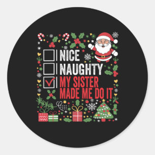 Nice Naughty my Sister ließ mich machen, Weihnacht Runder Aufkleber