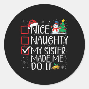 Nice Naughty my Sister ließ mich machen, Weihnacht Runder Aufkleber