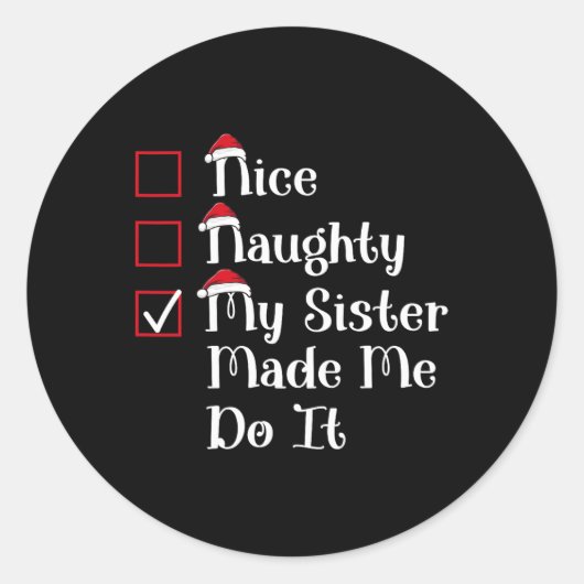 Nice Naughty my Sister machte mich zu Niedlichen W Runder Aufkleber (Vorderseite)