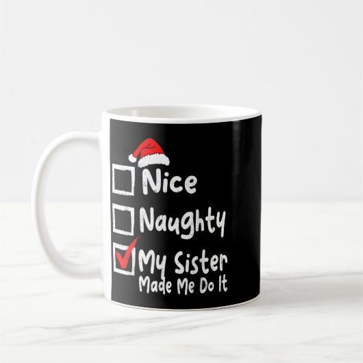 Nice Naughty My Sister Made Me Do It Funny Christm Kaffeetasse (Links)