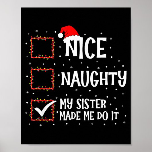 Nice Naughty My Sister Made Me Do It Funny Christm Poster (Vorne)