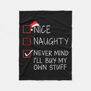 Nice Naughty Never Mind Buy Own Stuff Christmas Li Fleecedecke
