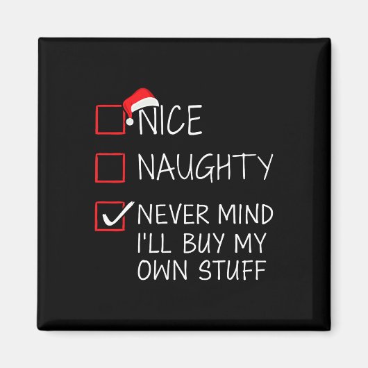 Nice Naughty Never Mind Buy Own Stuff Christmas Li Magnet (Vorne)