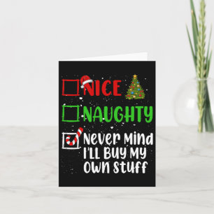 Nice Naughty Never Mind Ich kaufe mein eigenes Stu Karte