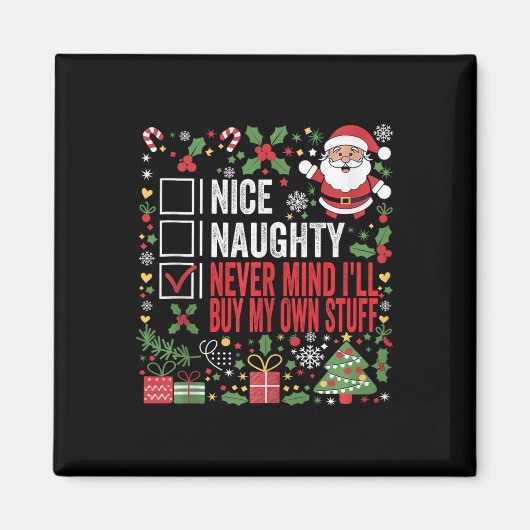 Nice Naughty Never Mind Ich kaufe mein eigenes Stu Magnet (Vorne)