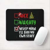 Nice Naughty Never Mind Ich kaufe mein eigenes Stu Mousepad (Mit Mouse)