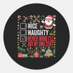 Nice Naughty Never Mind Ich kaufe mein eigenes Stu Runder Aufkleber