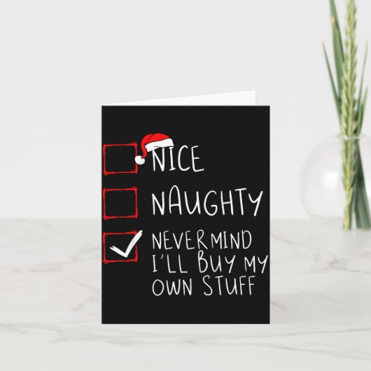 Nice Naughty Never Mind I'll Buy My Own Stuff Chri Karte (Vorderseite)