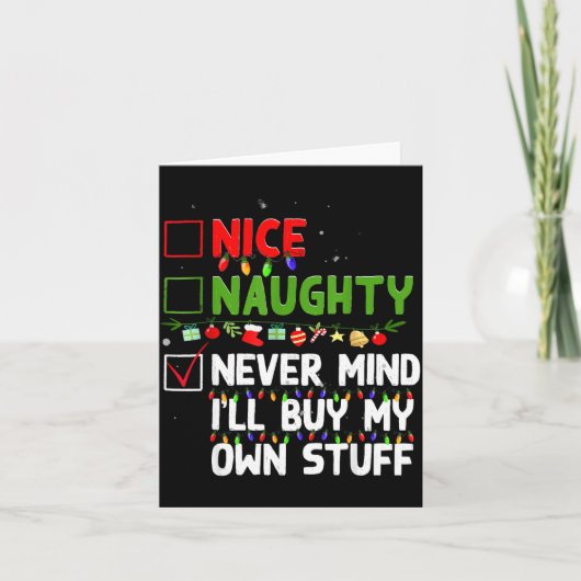 Nice Naughty Never Mind I'll Buy My Own Stuff Chri Karte (Vorderseite)
