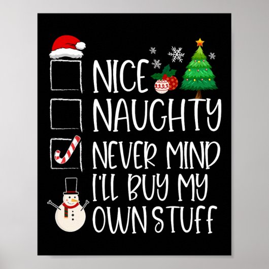 Nice Naughty Never Mind I'll Buy My Own Stuff Chri Poster (Vorne)