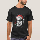 Nice Naughty Never Mind Xmas Fun Santa Claus Chris T-Shirt (Vorderseite)