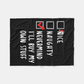 Nice Naughty Nevermind Ich werde mein eigenes Stuf Fleecedecke (Vorderseite (Horizontal))