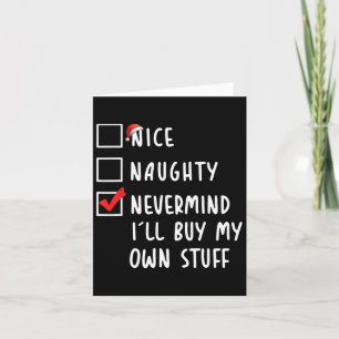 Nice Naughty Nevermind Ich werde mein eigenes Stuf Karte