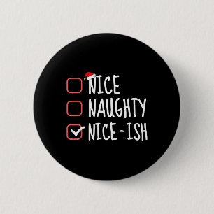 Nice Naughty Nice Funny Christmas List Santa C Button