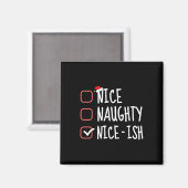 Nice Naughty Nice Funny Christmas List Santa C Magnet (Vorderseite/Rückseite)