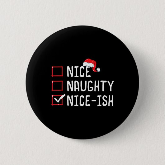 Nice Naughty Nice-ish Weihnachtsliste Button (Vorderseite)