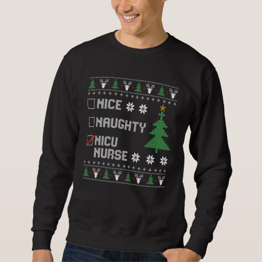 Nice Naughty NICU Nurse  Ugly Christmas Sweater Sweatshirt (Vorderseite)
