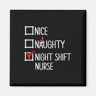 Nice Naughty Night Shift Nurse Shirt Magnet