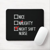 Nice Naughty Night Shift Nurse Shirt Mousepad (Mit Mouse)
