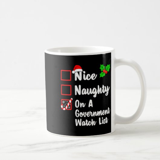 Nice Naughty On A Government Watch List Christmas  Kaffeetasse (Rechts)