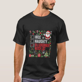 Nice Naughty On A Government Watch List Funny Chri T-Shirt