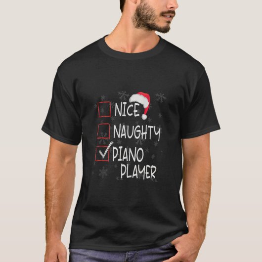 Nice Naughty Piano Player List Christmas Santa Cla T-Shirt (Vorderseite)
