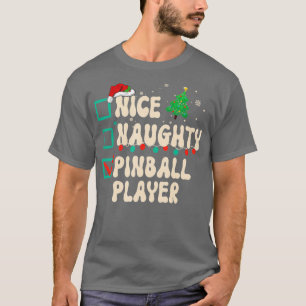 Nice Naughty Pinball Spieler Xmas Liste Weihnachts T-Shirt