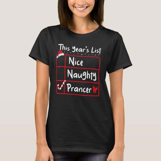 Nice Naughty Prancer Christmas List Santa's Rein T-Shirt (Vorderseite)