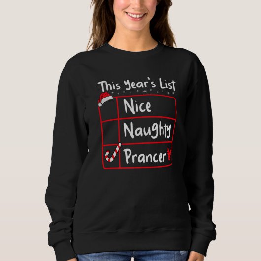 Nice Naughty Prancer Christmas List Santa's Reind Sweatshirt (Vorderseite)