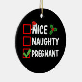 Nice Naughty Pregnty Weihnachtsliste Schwangerscha Keramik Ornament (Rechts)