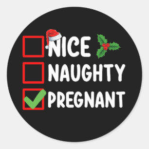 Nice Naughty Pregnty Weihnachtsliste Schwangerscha Runder Aufkleber